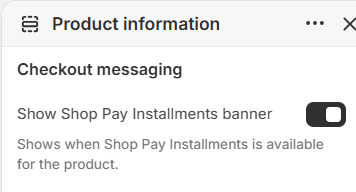 Show Shop Pay Installments banner toggle in Product information